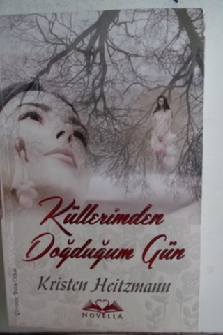 Küllerimden Doğduğum Gün Kristen Heitzmann