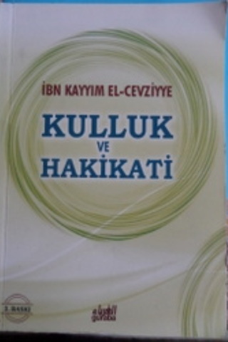 Kulluk ve Hakikati İbn Kayyım El Cevziyye