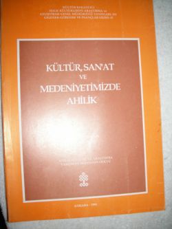 Kültür Sanat Ve Medeniyetimizde Ahilik