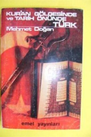 Kur'an Gölgesinde Ve Tarih Önünde Türk Mehmet Doğan