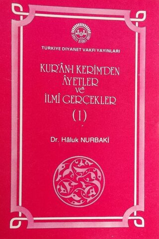 Kuran-ı Kerim'den Ayetler ve ilmi gerçekler(I) Haluk Nurbaki