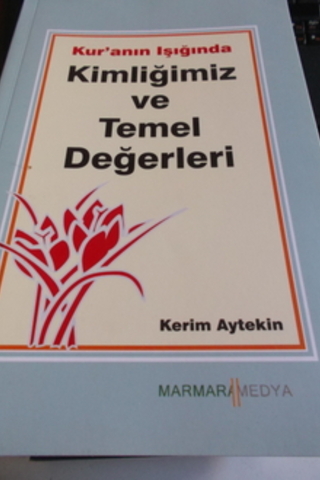 Kur'anın Işığında Kimliğimiz ve Temel Değerleri