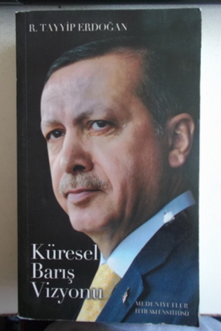 Küresel Barış Vizyonu R. Tayyip Erdoğan
