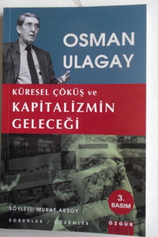 Küresel Çöküş ve Kapitalizmin Geleceği Osman Ulugay