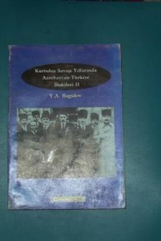 Kurtuluş Savaşı Yıllarında Azerbaycan-Türkiye İlişkileri II Y. A. Bagi