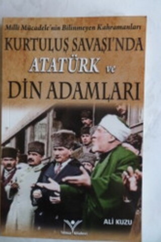 Kurtuluş Savaşı'nda Atatürk ve Din Adamları Kahraman Yusufoğlu