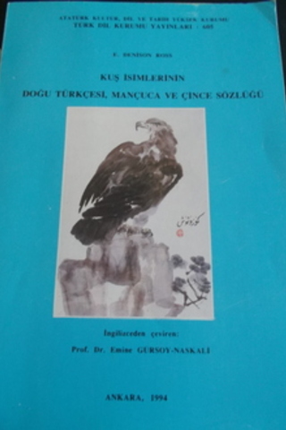 Kuş İsimlerinin Doğu Türkçesi Mançuca ve Çince Sözlüğü E. Denison Ross