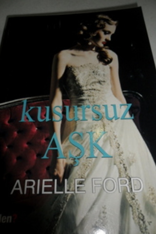 Kusursuz Aşk Arielle Ford