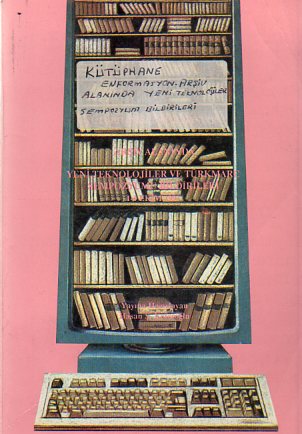 Kütüphane - Enformasyon - Arşiv Alanında Yeni Teknolojiler Ve Türkmarc