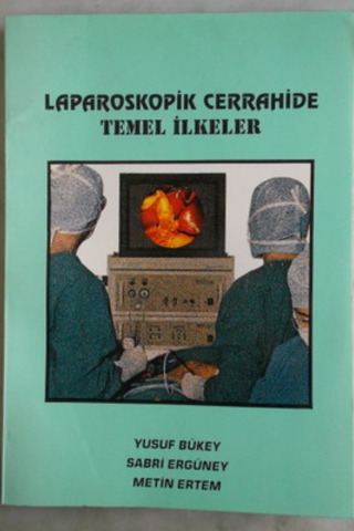 Laparoskopik Cerrahide Temel İlkeler Yusuf Bükey