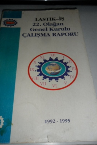 Lastik-İş 22. Olağan Genel Kurulu Çalışma Raporu