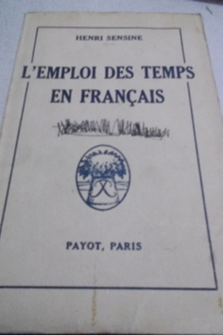 L'emploi Des Temps En Français Henri Sensine