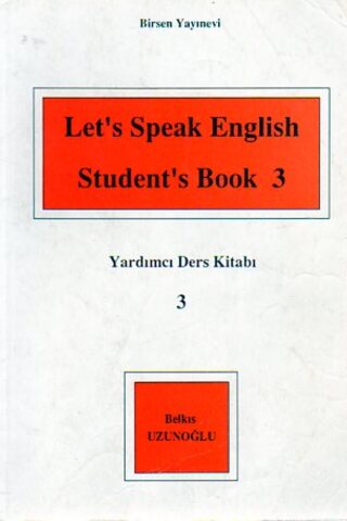 Let's Speak English 3 (Yardımcı Ders Kitabı) Belkıs Uzunoğlu