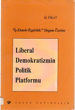 Liberal Demokratizmin Politik Platformu H. Fırat