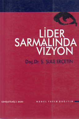 Lider Sarmalında Vizyon Prof. Dr. Ş. Şule Erçetin