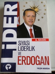 Lider Siyasi Liderlik ve Erdoğan Yalçın Akdoğan