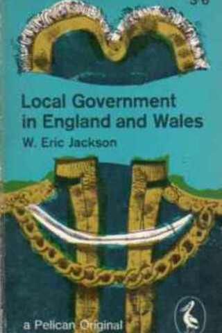 Local Government In England and Wales W. Eric Jackson