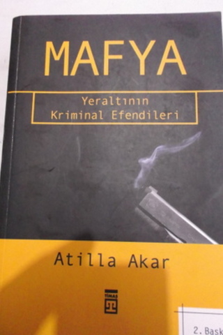 Mafya Yeraltının Kriminal Efendileri Atilla Akar