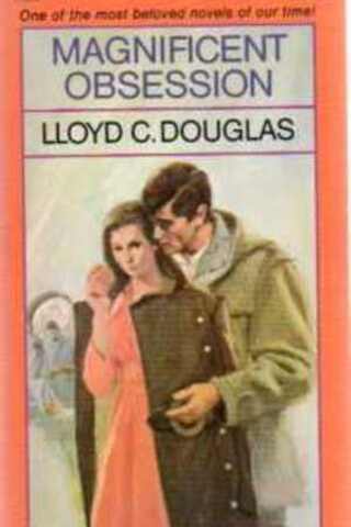 Magnificent Obsession Lloyd C. Douglas