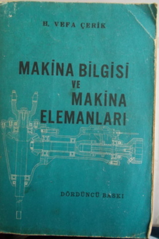 Makina Bilgisi ve Makina Elemanları H. Vefa Çerik