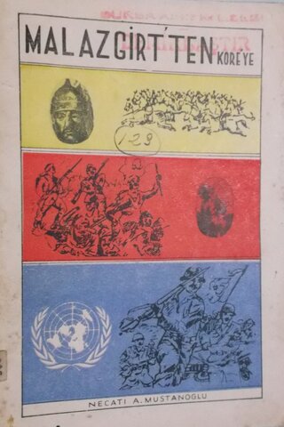 Malazgirtten Kore'ye Necatı A. Mustanoğlu