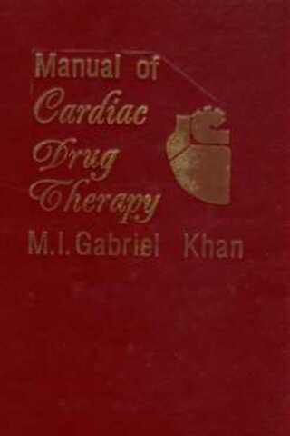 Manual Of Cardiac Drug Therapy M.I. Gabriel Khan