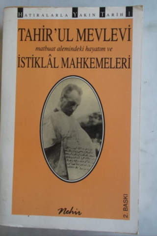 Matbuat Alemindeki Hayatım ve İstiklal Mahkemeleri ​Tahir'Ul Mevlevi