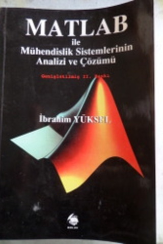 MATLAB İle Mühendislik Sistemlerinin Analizi ve Çözümü İbrahim Yüksel