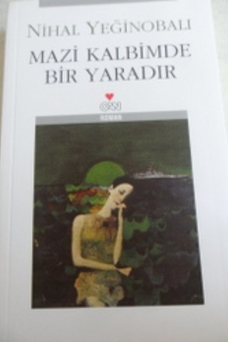 Mazi Kalbimde Bir Yaradır Nihal Yeğinobalı