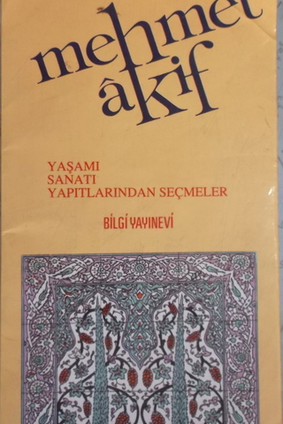 Mehmet Akif Yaşamı Sanatı Yapıtlarından Seçmeler