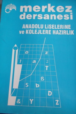 Merkez Dersanesi Anadolu Liselerine ve Kolejlere Hazırlık