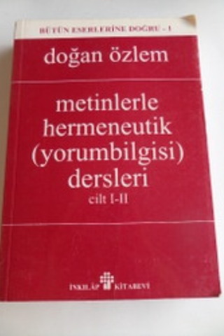 Metinlerle Hermeneutik Dersleri / 1. ve 2. Cilt Doğan Özlem
