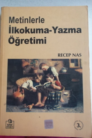 Metinlerle İlkokuma - Yazma Öğretimi Recep Nas