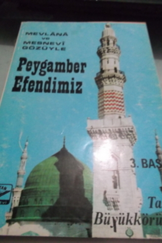 Mevlana ve Mesnevi Gözüyle Peygamber Efendimiz Tahir Büyükkörükçü