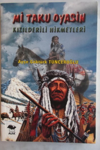 Mi Taku Oyasin Kızılderili Hikmetleri Ayşe Göktürk Tunceroğlu