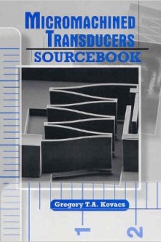 Micromachined Transducers Sourcebook Gregory T. A. Kovacs