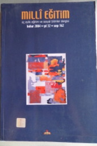 Milli Eğitim Üç Aylık Eğitim ve Sosyal Bilimler Dergisi 2004 / 162