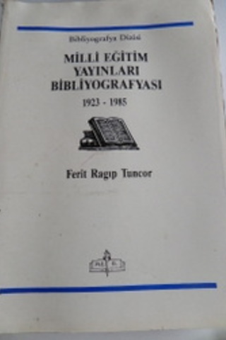 Milli Eğitim Yayınları Bibliyografyası 1923-1985 Ferit Ragıp Tuncor