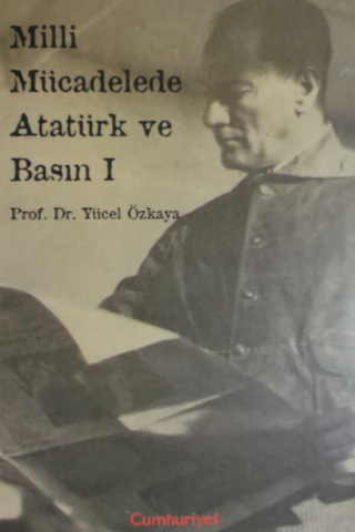 Milli Mücadelede Atatürk ve Basın I Yücel Özkaya