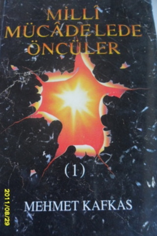Milli Mücadelede Öncüler 1-2 Mehmet Kafkas