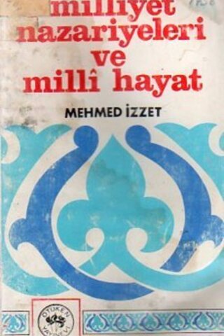 Milliyet Nazariyeleri Ve Milli Hayat Mehmed İzzet