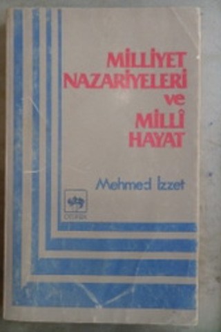 Milliyet Nazariyeleri ve Milli Hayat Mehmed İzzet