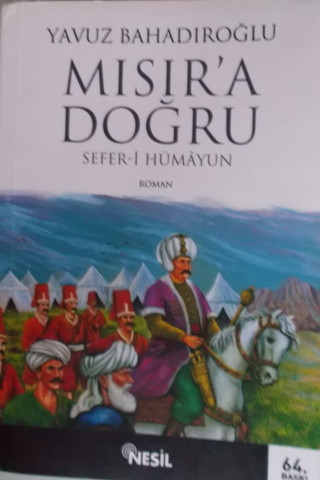 Mısır'a Doğru Sefer-i Hümayun Yavuz Bahadıroğlu
