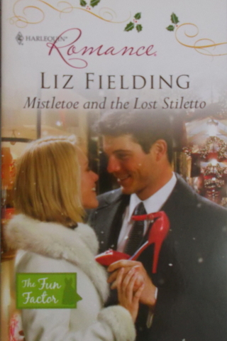 Mistletoe And The Lost Stiletto Liz Fielding