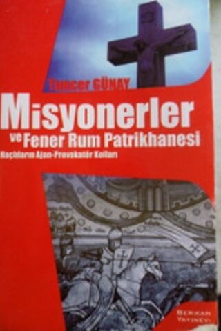 Misyonerler ve Fener Rum Patrikhanesi Tuncer Günay