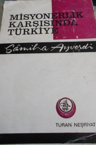 Misyonerlik Karşısında Türkiye Samiha Ayverdi