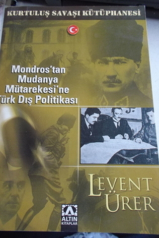 Mondros'tan Mudanya Mütarekesi'ne Türk Dış Politikası Levent Ürer
