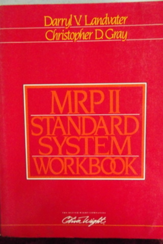 MRP II Standard System Workbook Darryl V. Landvater