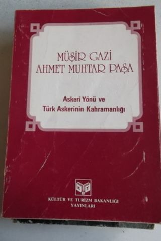 Müşir Gazi Ahmet Muhtar Paşa Askeri Yönü ve Türk Askerinin Kahramanlığı
