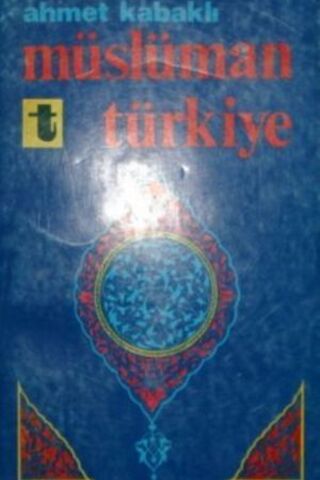 Müslüman Türkiye Ahmet Kabaklı